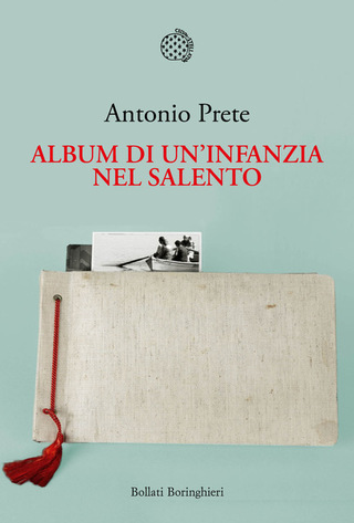 ALBUM DÍNFANZIA NEL SALENTO, 

Antonio Prete,

Ed. BOLLATI BORINGHIERI,

book cover,

2023